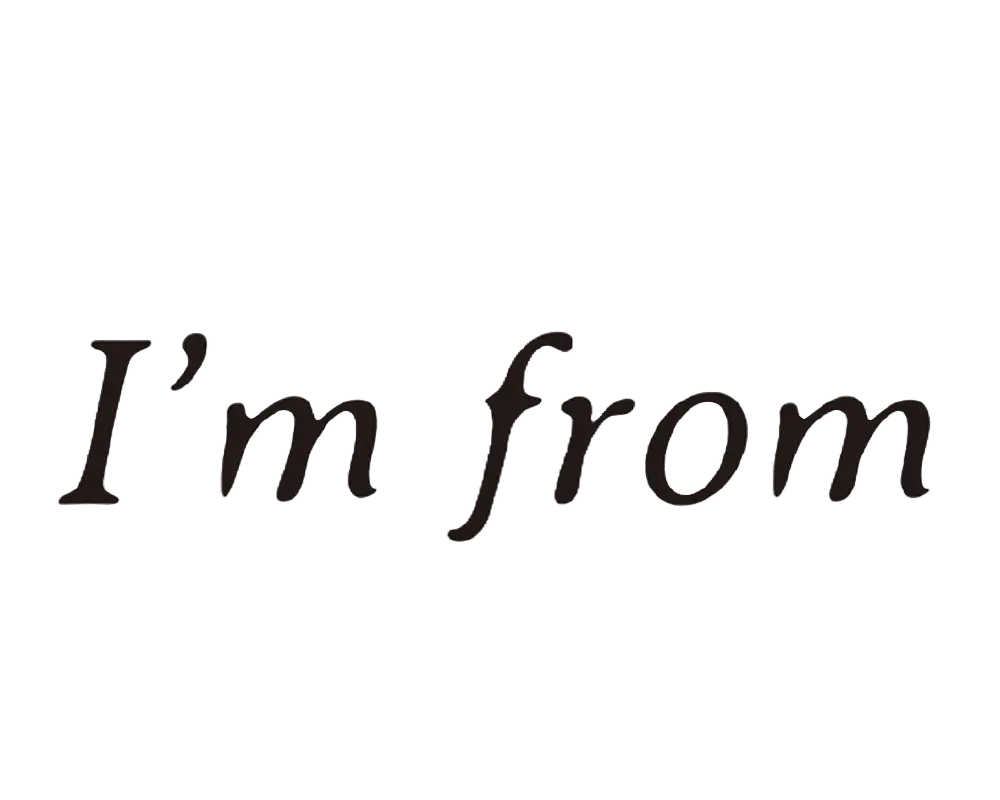I'm From