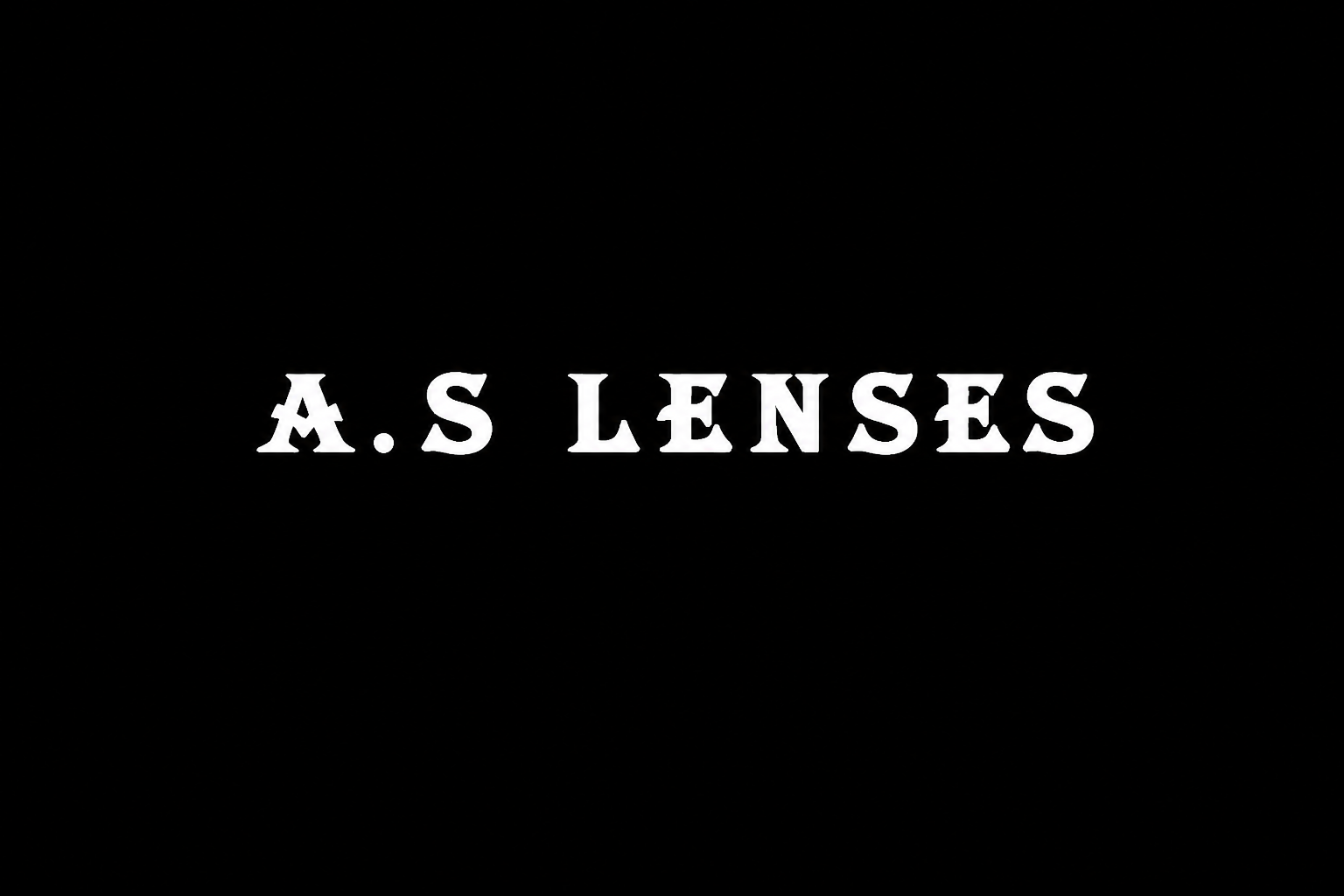 A . S LENSES